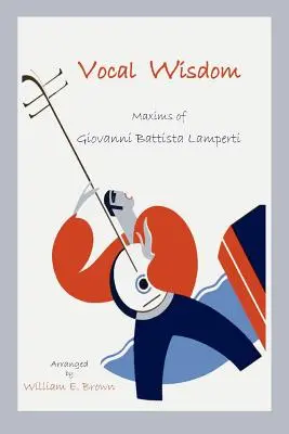 Saggezza vocale: Massime di Giovanni Battista Lamperti - Vocal Wisdom: Maxims of Giovanni Battista Lamperti