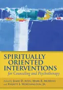 Interventi a orientamento spirituale per la consulenza e la psicoterapia - Spiritually Oriented Interventions for Counseling and Psychotherapy