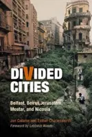 Città divise: Belfast, Beirut, Gerusalemme, Mostar e Nicosia - Divided Cities: Belfast, Beirut, Jerusalem, Mostar, and Nicosia