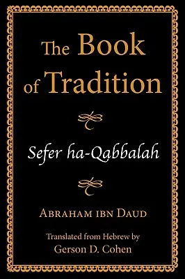 Il libro della tradizione: Sefer ha-Qabbalah - The Book of Tradition: Sefer ha-Qabbalah