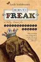 Nati per dare di matto: Un primo passo salato per umani incontenibili - Born to Freak: A Salty Primer for Irrepressible Humans
