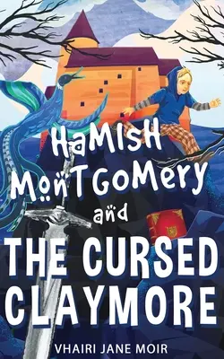 Hamish Montgomery e la claymore maledetta - Hamish Montgomery and the Cursed Claymore