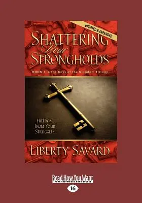 Frantumare le vostre roccaforti (stampa grande 16pt) - Shattering Your Strongholds (Large Print 16pt)