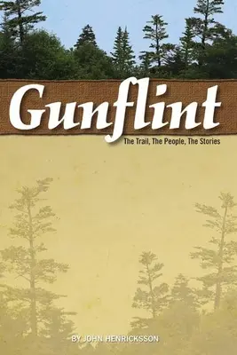 Gunflint: il sentiero, la gente, le storie - Gunflint: The Trail, the People, the Stories