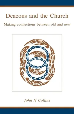I diaconi e la Chiesa: Creare connessioni tra vecchio e nuovo - Deacons and the Church: Making Connections Between Old and New