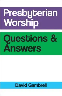 Domande e risposte sul culto presbiteriano - Presbyterian Worship Questions and Answers