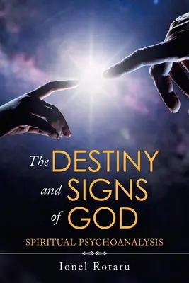 Il destino e i segni di Dio: Psicoanalisi spirituale - The Destiny and Signs of God: Spiritual Psychoanalysis