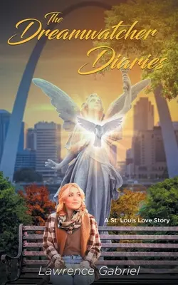 I diari del Dreamwatcher: Una storia d'amore a St. Louis - The Dreamwatcher Diaries: A St. Louis Love Story