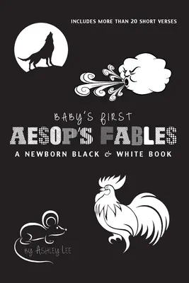 Le prime favole di Esopo del bambino: Un libro in bianco e nero per neonati: 22 brevi versi, Le formiche e la cicala, La volpe e la gru, Il bambino che piangeva - Baby's First Aesop's Fables: A Newborn Black & White Book: 22 Short Verses, The Ants and the Grasshopper, The Fox and the Crane, The Boy Who Cried