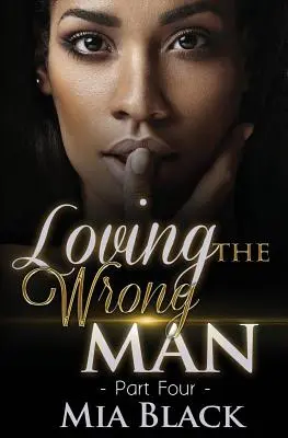 Amare l'uomo sbagliato 4 - Loving The Wrong Man 4