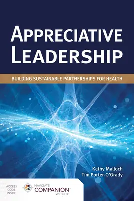 Leadership apprezzativa: Costruire partnership sostenibili per la salute: Costruire partnership sostenibili per la salute - Appreciative Leadership: Building Sustainable Partnerships for Health: Building Sustainable Partnerships for Health