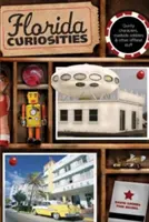 Curiosità della Florida, terza edizione - Florida Curiosities, Third Edition