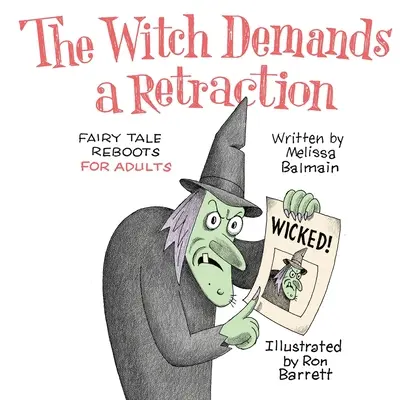 La strega chiede una ritrattazione: Reboot di fiabe per adulti - The Witch Demands a Retraction: Fairy Tale Reboots for Adults