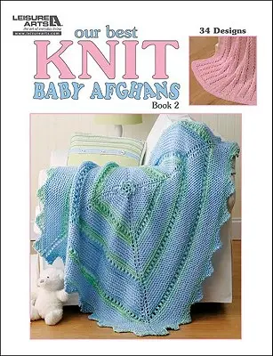 I nostri migliori afghani per bambini a maglia, libro 2 - Our Best Knit Baby Afghans, Book 2