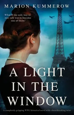 Una luce alla finestra: Un romanzo storico della Seconda Guerra Mondiale assolutamente avvincente con un colpo di scena straziante - A Light in the Window: A completely gripping WW2 historical novel with a heartbreaking twist