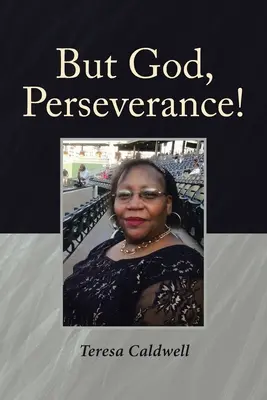 Ma Dio, perseveranza! - But God, Perseverance!