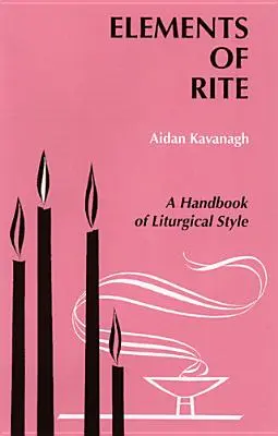 Elementi di rito: Un manuale di stile liturgico - Elements of Rite: A Handbook of Liturgical Style