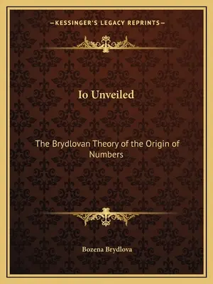 IO svelato: La teoria brydloviana sull'origine dei numeri - IO Unveiled: The Brydlovan Theory of the Origin of Numbers