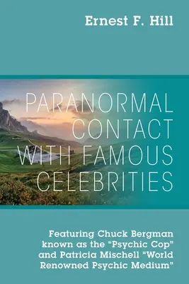 Contatti paranormali con personaggi famosi: Chuck Bergman, noto come il poliziotto psichico, e Patricia Mischell, medium psichica di fama mondiale, sono i protagonisti di questo libro. - Paranormal Contact with Famous Celebrities: Featuring Chuck Bergman Known as the Psychic Cop and Patricia Mischell World Renowned Psychic Medium