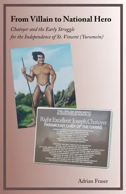 Da cattivo a eroe nazionale: Chatoyer e la prima lotta per l'indipendenza di San Vincenzo (Yurumein) - From Villain to National Hero: Chatoyer and the Early Struggle for the Independence of St. Vincent (Yurumein)
