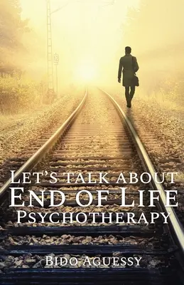 Parliamo della psicoterapia di fine vita - Let's Talk About End of Life Psychotherapy
