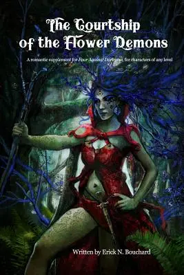 Il corteggiamento dei demoni dei fiori: Un supplemento romantico per Quattro contro le tenebre, per personaggi di qualsiasi livello - The Courtship of the Flower Demons: A Romantic Supplement for Four Against Darkness, for Characters of Any Level