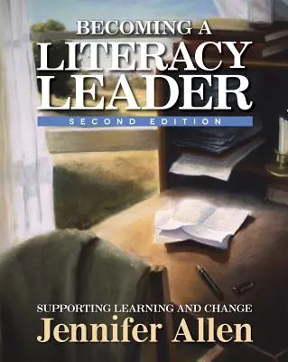 Diventare un leader dell'alfabetizzazione, 2a edizione: Sostenere l'apprendimento e il cambiamento - Becoming a Literacy Leader, 2nd Edition: Supporting Learning and Change