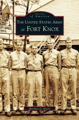 L'esercito degli Stati Uniti a Fort Knox - United States Army at Fort Knox
