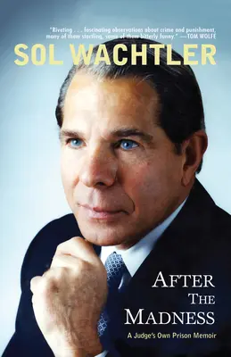 Dopo la follia: Memorie di un giudice in prigione - After the Madness: A Judge's Own Prison Memoir