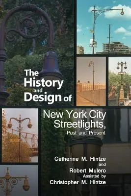 Storia e design dei lampioni di New York, passato e presente - The History and Design of New York City Streetlights, Past and Present