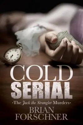 Freddo seriale: Gli omicidi di Jack lo Strangolatore - Cold Serial: The Jack the Strangler Murders