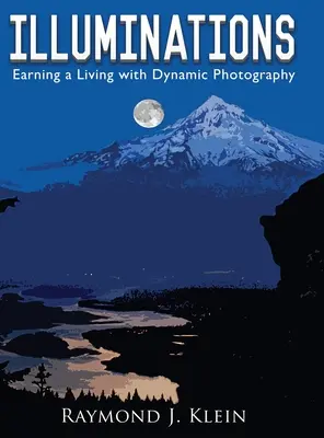 Illuminazioni: Guadagnarsi da vivere con la fotografia dinamica - Illuminations: Earning a Living with Dynamic Photography