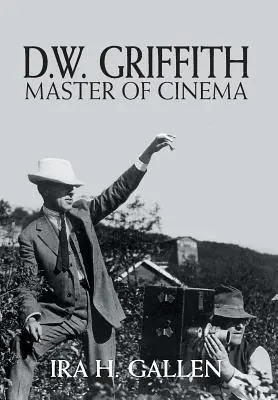 D.W. Griffith: Maestro del cinema - D.W. Griffith: Master of Cinema