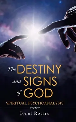 Il destino e i segni di Dio: Psicoanalisi spirituale - The Destiny and Signs of God: Spiritual Psychoanalysis