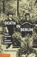 Morte a Berlino: Da Weimar alla Germania divisa - Death in Berlin: From Weimar to Divided Germany