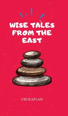 Saggi dall'Oriente: La collezione essenziale - Wise Tales From the East: The Essential Collection