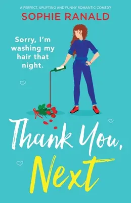 Grazie, il prossimo: Una commedia romantica perfetta, edificante e divertente - Thank You, Next: A perfect, uplifting and funny romantic comedy