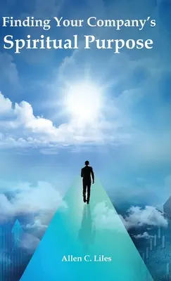 Trovare lo scopo spirituale della propria azienda - Finding Your Company's Spiritual Purpose