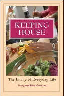Tenere la casa: La litania della vita quotidiana - Keeping House: The Litany of Everyday Life
