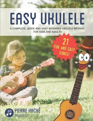 Ukulele facile: Un metodo completo, facile e veloce per principianti di Ukulele per bambini e adulti - Easy Ukulele: A Complete, Quick and Easy Beginner Ukulele Method for Kids and Adults