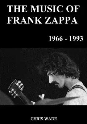 La musica di Frank Zappa 1966 - 1993 - The Music of Frank Zappa 1966 - 1993