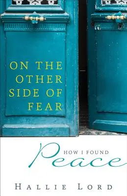 Dall'altra parte della paura: Come ho trovato la pace - On the Other Side of Fear: How I Found Peace