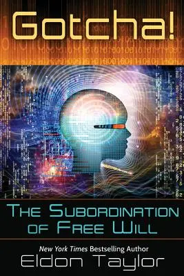 Beccati! La subordinazione del libero arbitrio - Gotcha!: The Subordination of Free Will