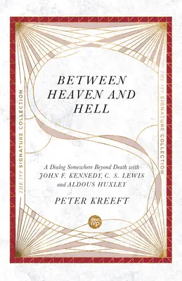 Tra cielo e inferno: Un dialogo oltre la morte con John F. Kennedy, C. S. Lewis e Aldous Huxley - Between Heaven and Hell: A Dialog Somewhere Beyond Death with John F. Kennedy, C. S. Lewis and Aldous Huxley