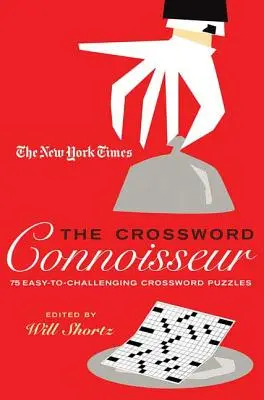 Il New York Times: 75 cruciverba facili e impegnativi - The New York Times the Crossword Connoisseur: 75 Easy to Challenging Crossword Puzzles