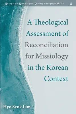 Una valutazione teologica della riconciliazione per la missiologia nel contesto coreano - A Theological Assessment of Reconciliation for Missiology in the Korean Context