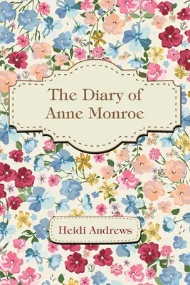 Il diario di Anne Monroe - The Diary of Anne Monroe