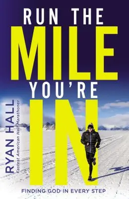 Corri il miglio che ti spetta: Trovare Dio in ogni passo - Run the Mile You're in: Finding God in Every Step