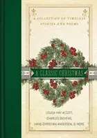 Un Natale classico: Una raccolta di storie e poesie senza tempo - A Classic Christmas: A Collection of Timeless Stories and Poems