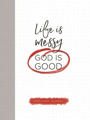 La vita è disordinata (Dio è buono) - Life Is Messy (God Is Good)